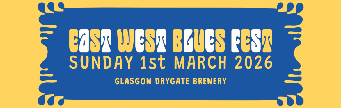 East West Blues Fest - Glasgow