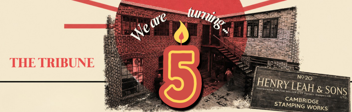 Come and Join us for The Tribune's 5th Birthday