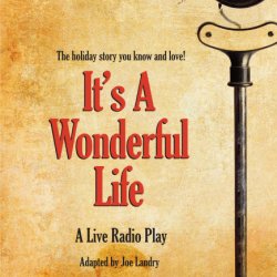 It's A Wonderful Life: A Live Radio Play