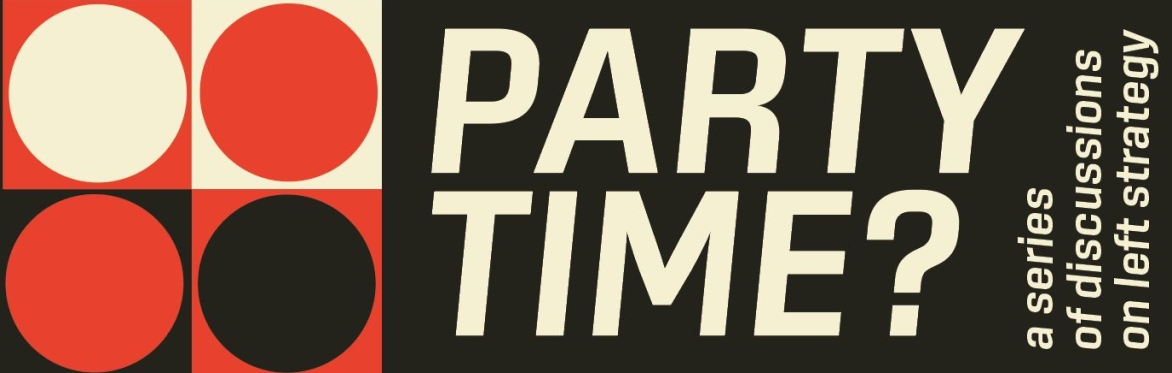 2: What is to be Done?  Organisational forms and the prospect of a new party.