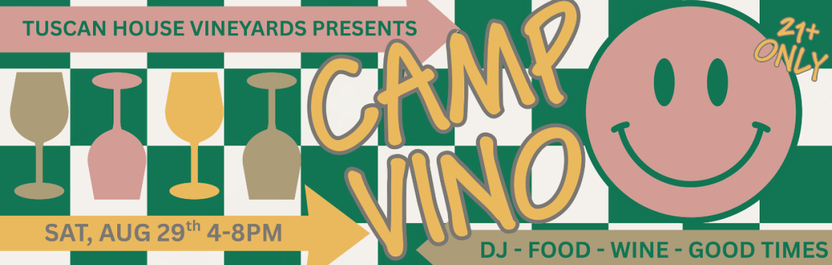 Tuscan House Vineyards Presents: 🍷CAMP VINO🍷