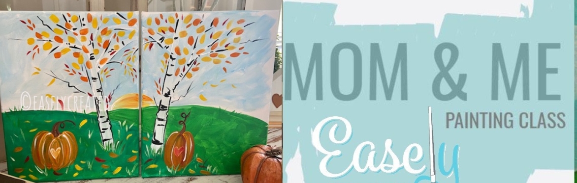Mom and Me Paint Class "Fall" Ages 6-14