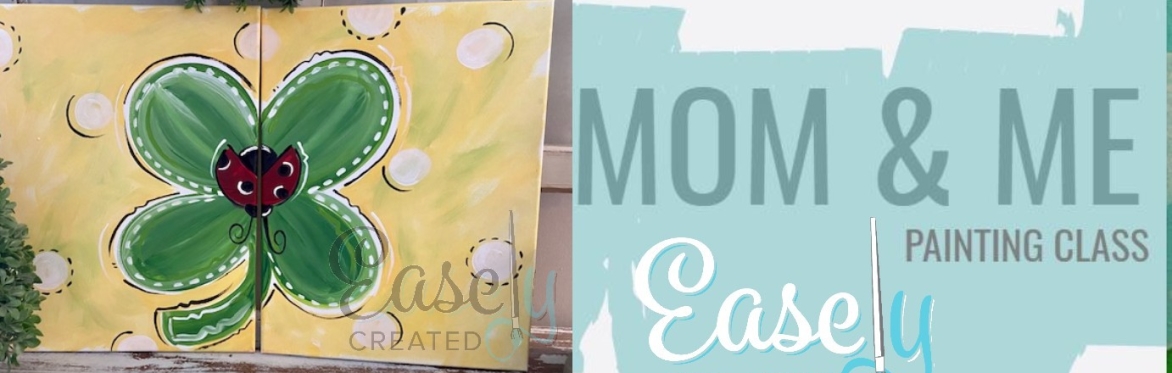 Mom & Me "Lucky Day" Paint Class Ages 6-14 w/Parent