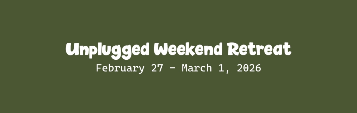 Unplugged Weekend Retreat