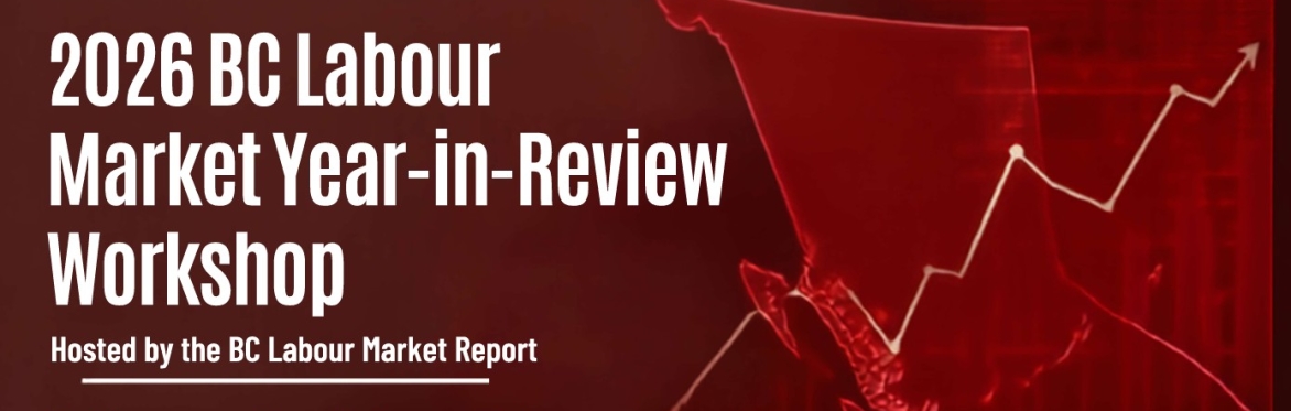 2026 BC Labour Market Year-in-Review Workshop