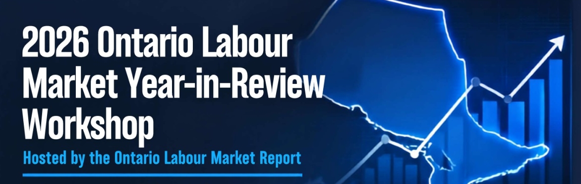 2026 ON Labour Market Year-in-Review Workshop