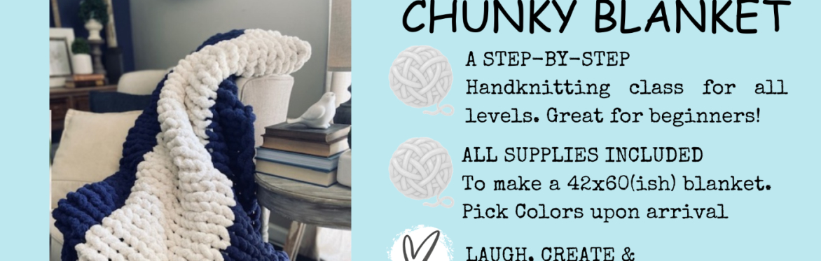 Chunky Blanket Workshop at Easely Created