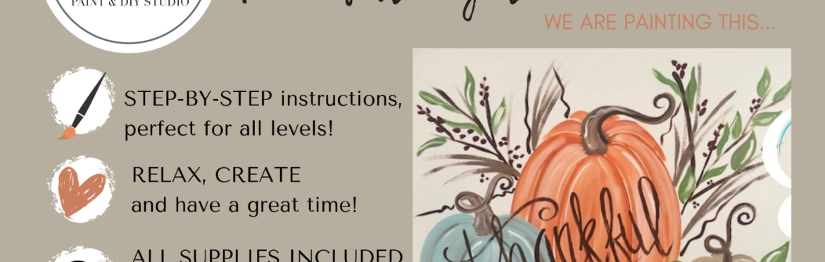 THRIFTY TUESDAY $25 Paint Night "Thankful"