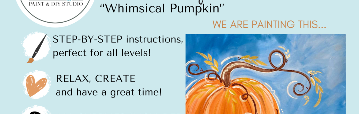 SAVINGS SATURDAY $25 Paint Night "Whimsical Pumpkin""