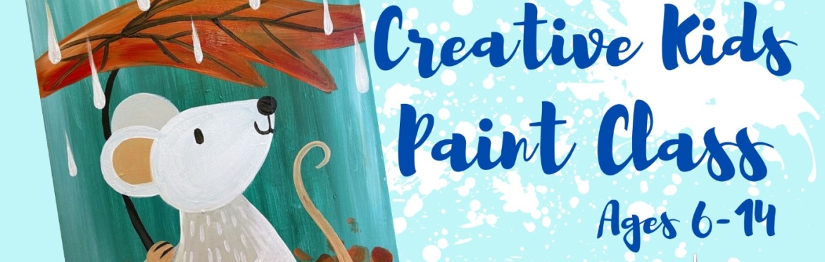 Creative Kids Paint Class Ages 6-14
