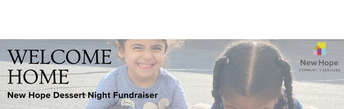 2025 WELCOME HOME: Dessert Night Fundraiser for New Hope