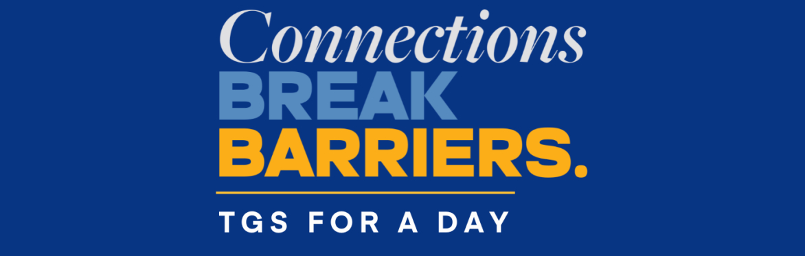 DC: TGS For A Day | Connections Break Barriers Editon