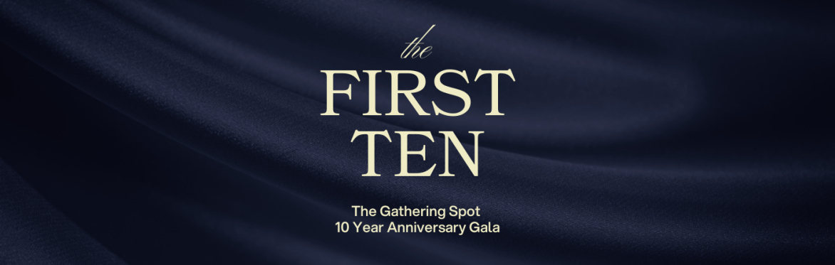 The First Ten: The Gathering Spot Anniversary Gala