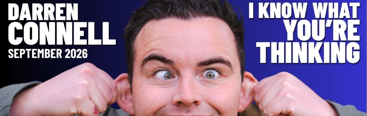 DARREN CONNELL: I KNOW WHAT YOU'RE THINKING