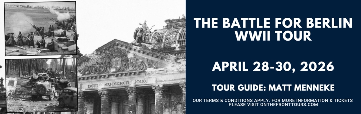 The Battle for Berlin WWII Tour 2026