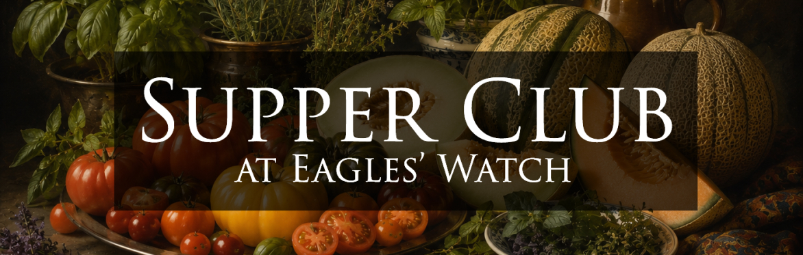 AUGUST // Supper Club at Eagles Watch