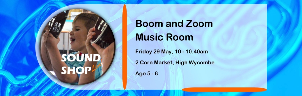 Sound Shop - Boom & Zoom Music Room, age 5-6 - Free