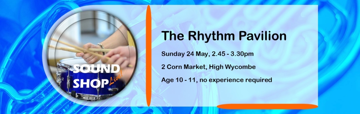 Sound Shop - Percussion Workshop, age 10-11 - FREE