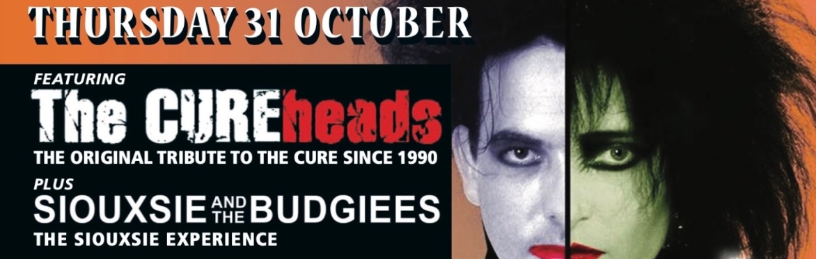 HALLOWEEN TRIBUTE NIGHT - THE CUREHEADS + SIOUXSIE AND THE BUDGIEES. 31/10/24
