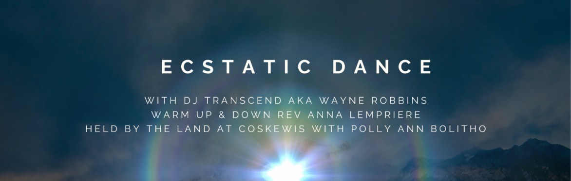 Ecstatic Dance at Coskewis