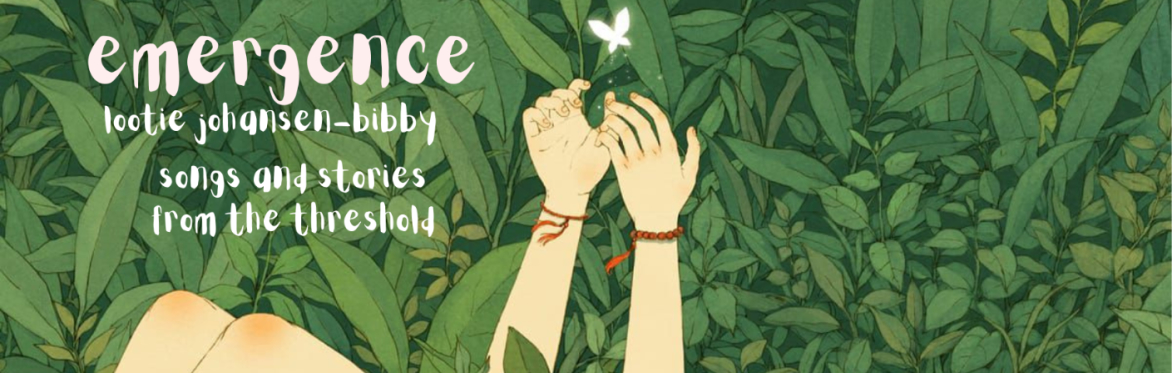 Emergence: Songs and stories from the threshold