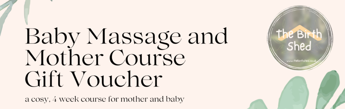 Baby Massage and Mother Connection Course - GIFT VOUCHER