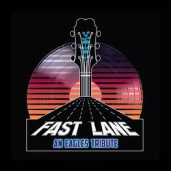 The Fast Lane - Tribute to the Eagles (American/Arena/Classic Rock)