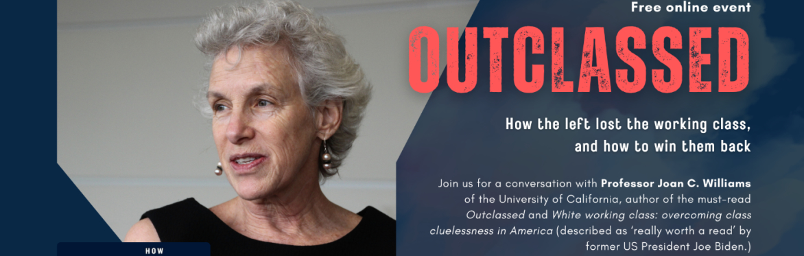 Outclassed: ﻿How the left lost the working class,﻿ and how to win them back.