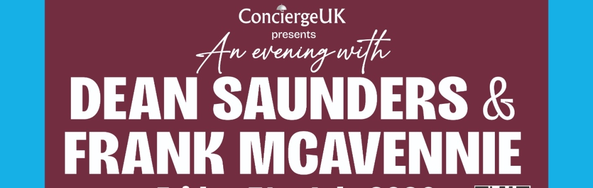 An evening with Dean Saunders & Frank McAvennie