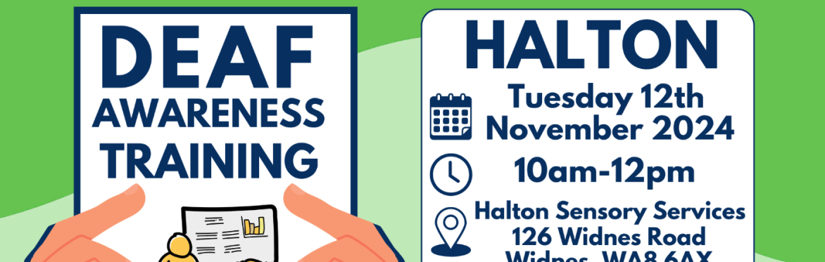 Deaf Awareness Training Session at Halton Sensory Services, Widnes: Tuesday 12th  November 2024