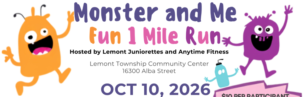 2026 Lemont Juniorettes' Monster & Me Mile Fun Run