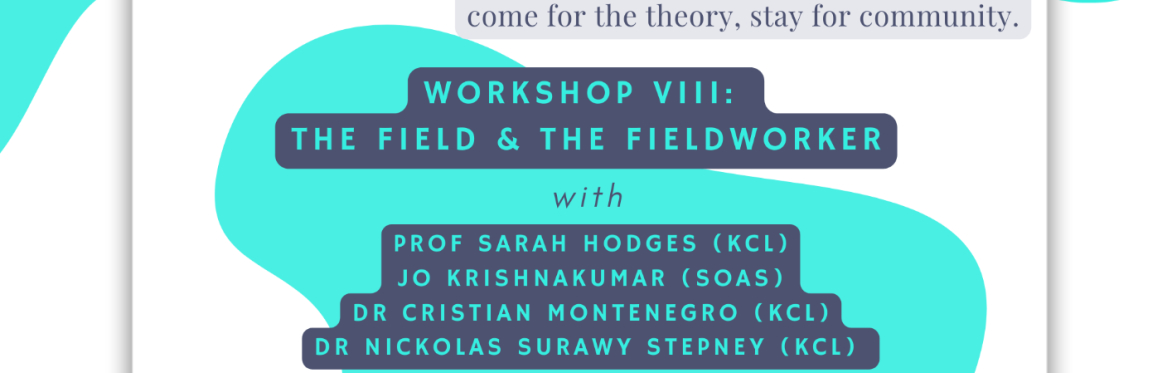 CaféTheoria Workshop 8: The Field and the Fieldworker