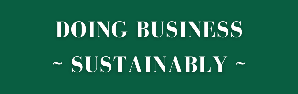 Doing Business ~ Sustainably