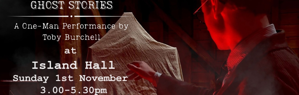 An Evening of 'Ghost Stories' at Island Hall