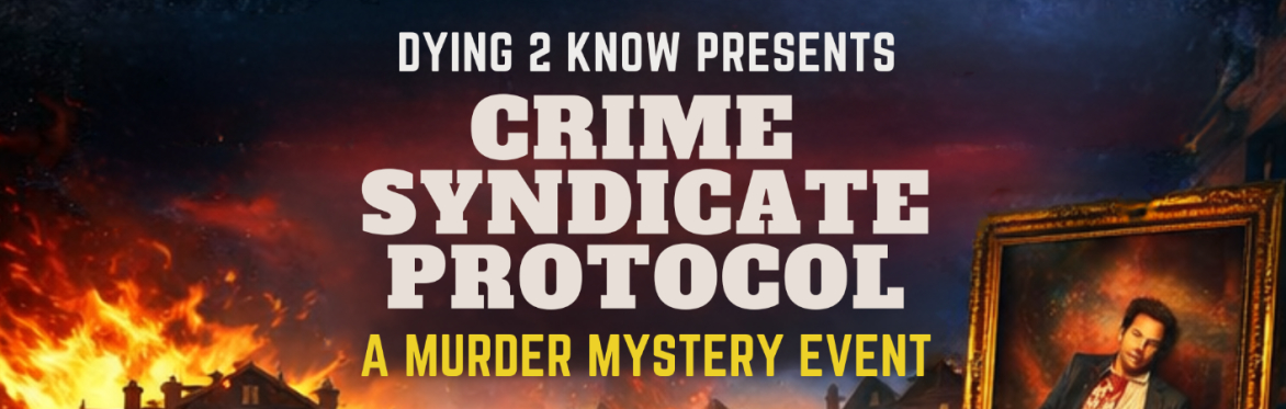 Murder Mystery Event 'Crime Syndicate Protocol' by Dying 2 Know at Cafe du Soleil