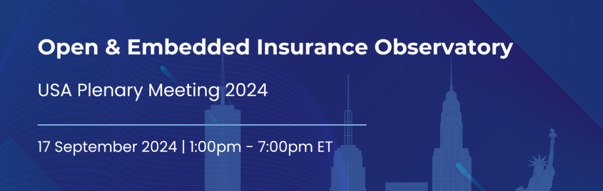Open & Embedded Insurance Observatory: New York Plenary Meeting 2024