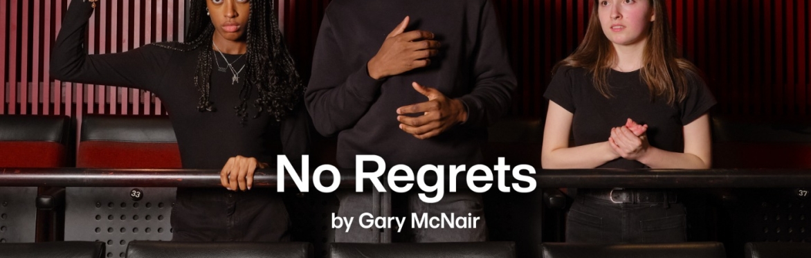 NT Connections - Churchill Theatre Company presents No Regrets