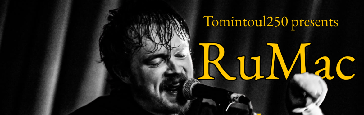 🔥 Tomintoul250 presents RuMac 🪗🔥