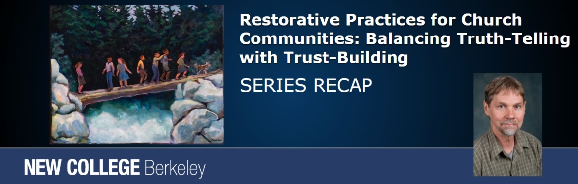 SERIES RECAP FOR: Restorative Practices for Church Communities with Ted Lewis