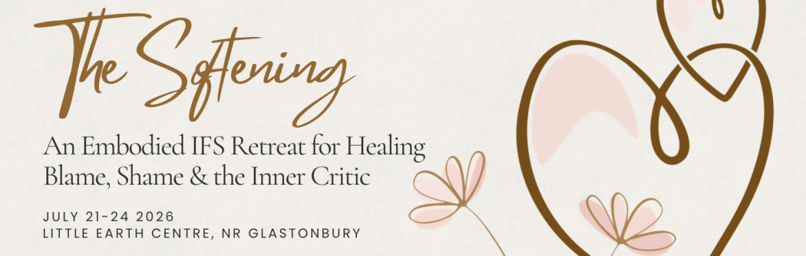 THE SOFTENING : An Embodied IFS Retreat for Healing Blame, Shame & the Inner Critic