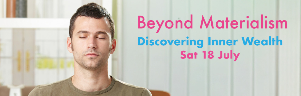 Beyond Materialism: Discovering Inner Wealth