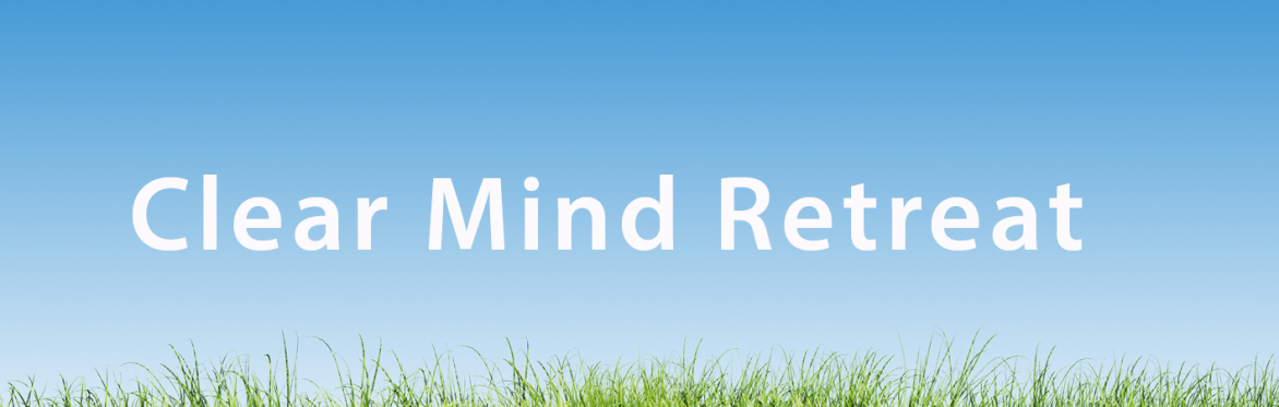 Clear Mind Retreat