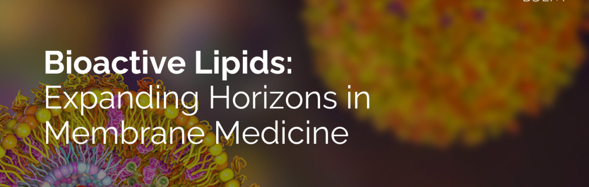 Bioactive Lipids: Expanding Horizons of Membrane Medicine