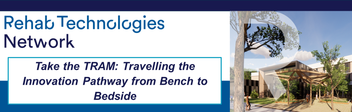 Take the TRAM: Travelling the Innovation Pathway from Bench to Bedside