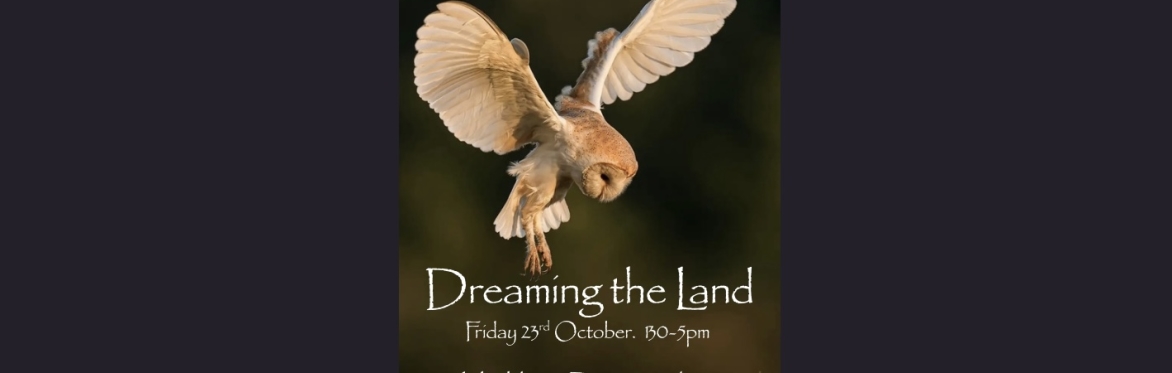 Dreaming the Land-Herblore, Dreamwork and Creating Dreamcatchers with Dorrie Joy