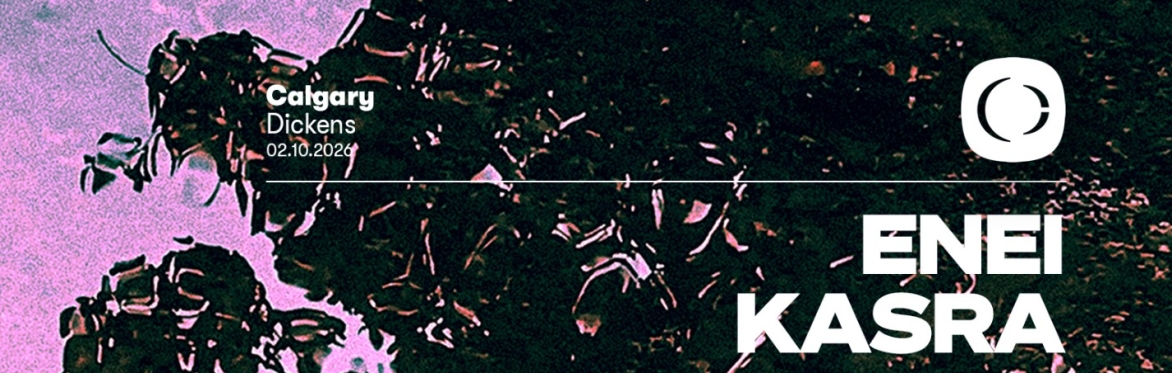 CRITICAL SOUND (CALGARY) w/ ENEI x KASRA