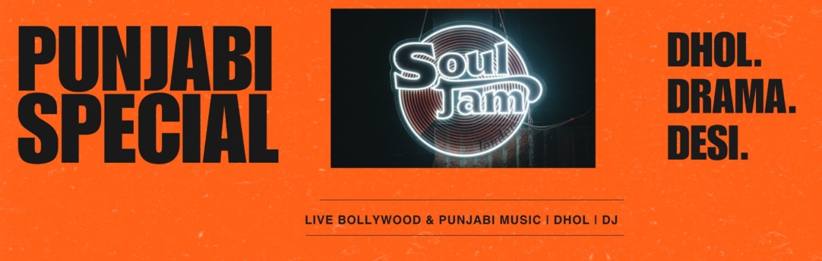 Souljam's Ultimate Punjabi Night , Open Mic and after party with DJ Rob