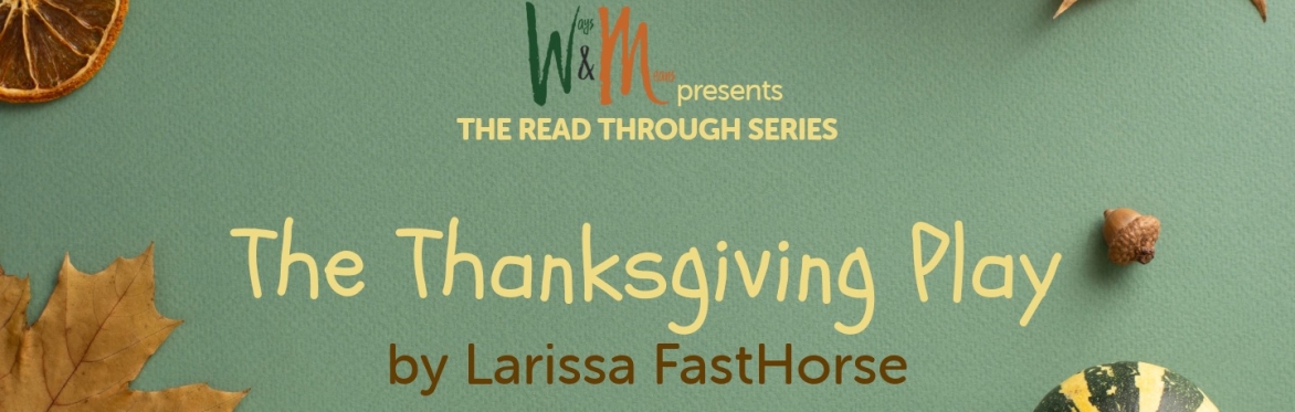 THE READ THROUGH SERIES: The Thanksgiving Play by Larissa FastHorse