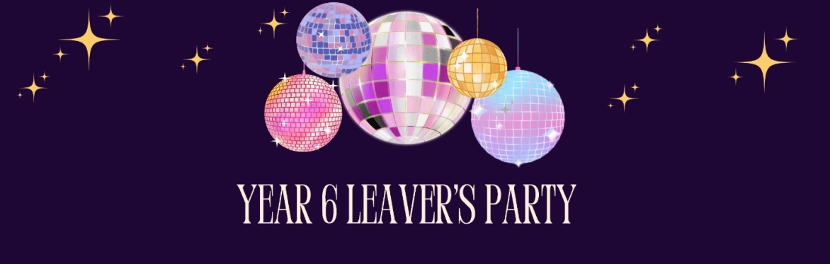 Year 6 Leavers' Party 2026