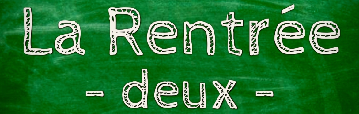 white chalk on green chalk board with the words 'la rentree deux'